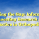 Bridging the Gap: Informatics Connecting Research and Practice in Orthopedics