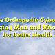The Orthopedic Cyborg: Merging Man and Machine for Better Health