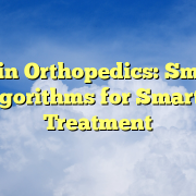 AI in Orthopedics: Smart Algorithms for Smarter Treatment AI in Orthopedics: Smart Algorithms for Smarter Treatment