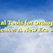Digital Tools for Orthopedic Excellence: A New Era of Care Digital Tools for Orthopedic Excellence: A New Era of Care