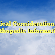 Ethical Considerations in Orthopedic Informatics Ethical Considerations in Orthopedic Informatics